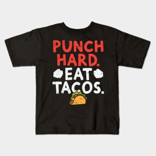 Punch Hard Eat Tacos Kids T-Shirt